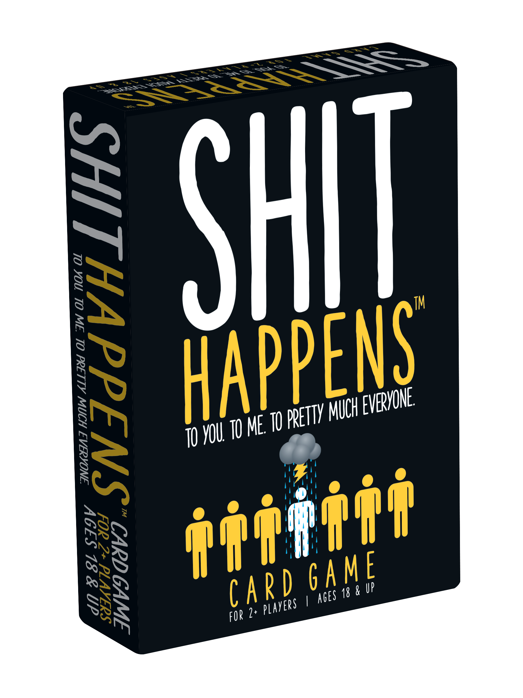 SHIT HAPPENS 18+ YEARS